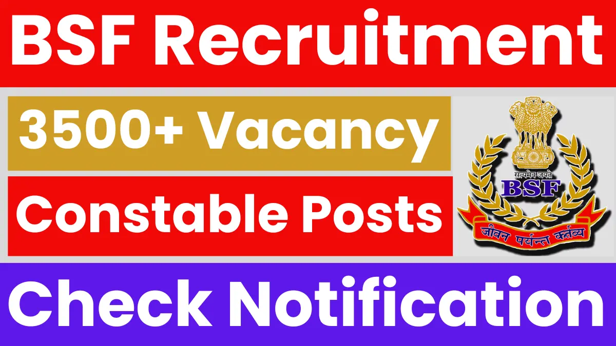 BSF Constable Tradesmen Recruitment 2025: Check all Details for 3588 Vacancies BBM JOBS NEWS