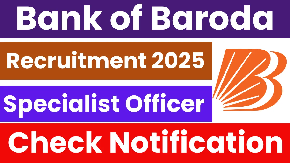 Bank of Baroda SO Recruitment 2025: Apply for 330 Vacancies BBM JOBS NEWS
