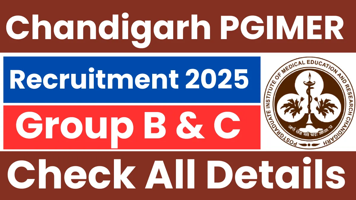 PGIMER Chandigarh Group B & C Recruitment 2025: Apply Online BBM JOBS NEWS