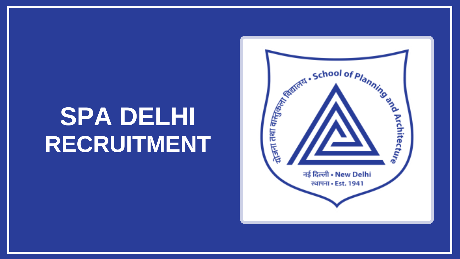 SPA Delhi Recruitment 2025 – Apply for Vacancies. BBM JOBS NEWS