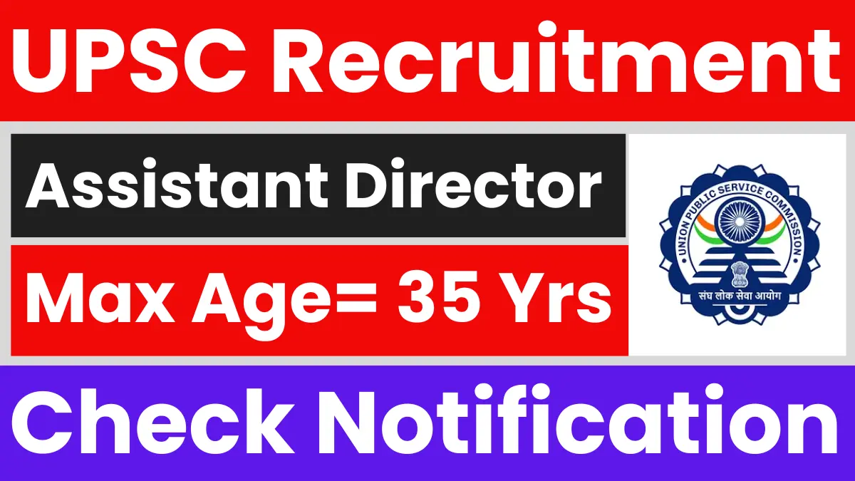UPSC Recruitment 2025: Apply Online Assistant Director Posts BBM JOBS NEWS