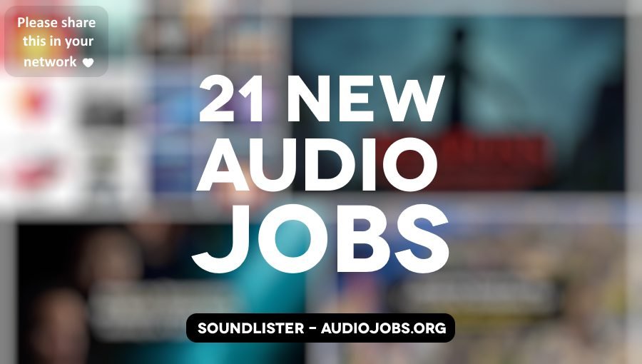 21 New Audio Jobs in Game Audio and Film Sound