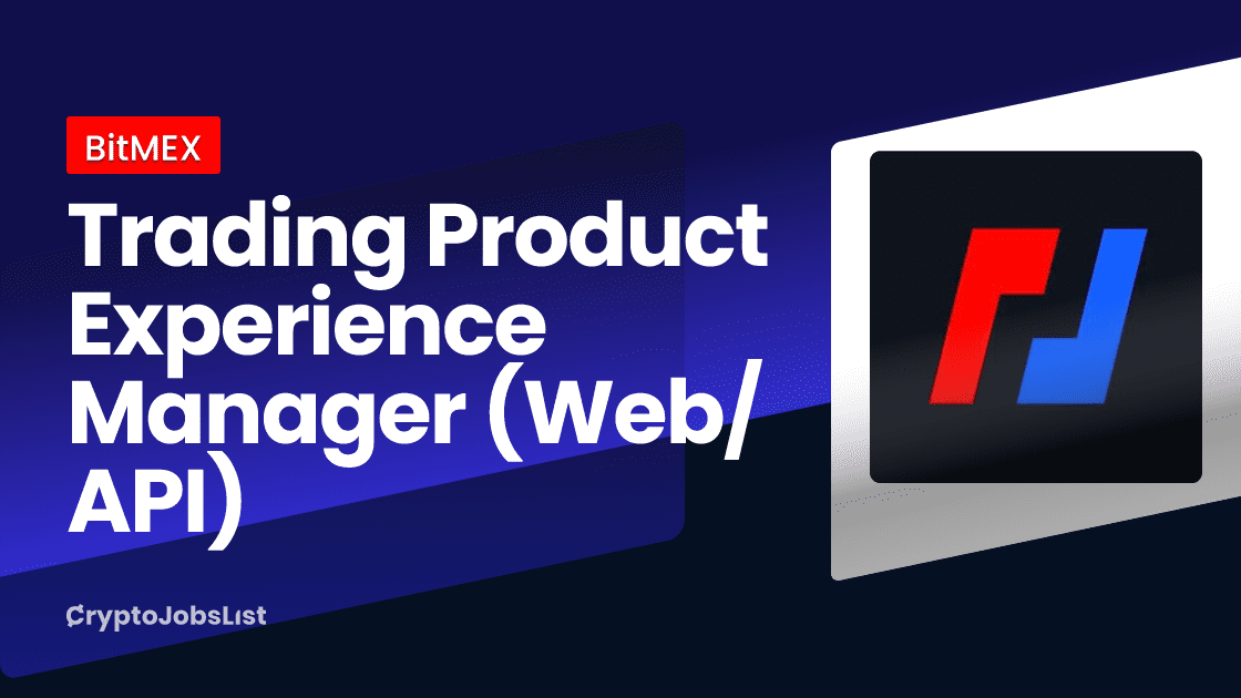 Bitmex is appointed Director of Trading Product Experience (Web/API). Hong Kong