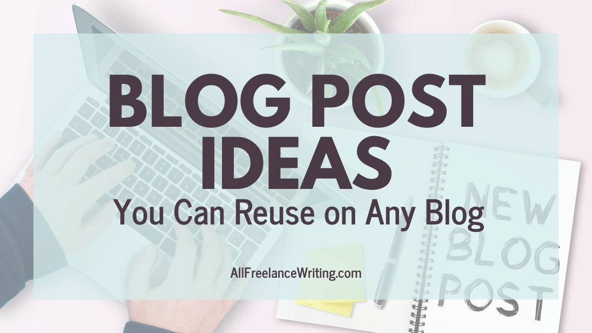 Blog Post Ideas You Can Use on Any Blog
