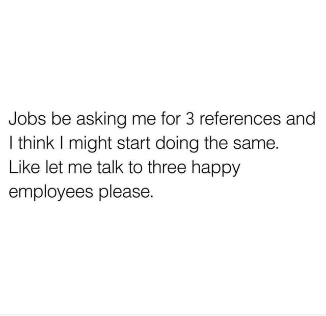 Family and friends = references