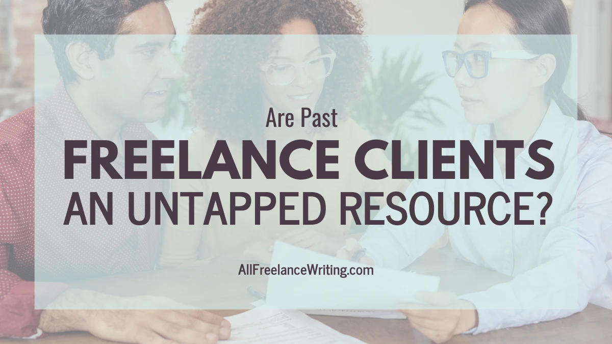 Are past freelance clients an untapped resource?