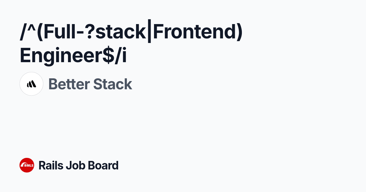 /^(Full-? Stack | Fronting) Engineer $/I at Better Stack