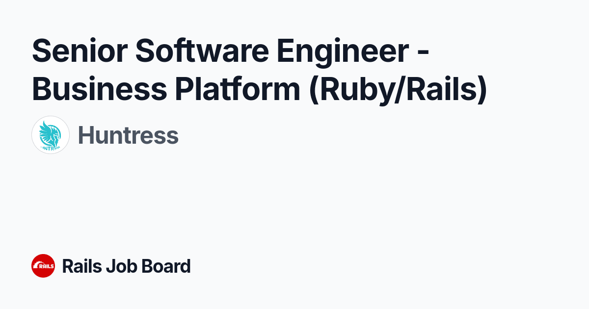 Great Software Engineer - Business platform (RUBY) in Huntress