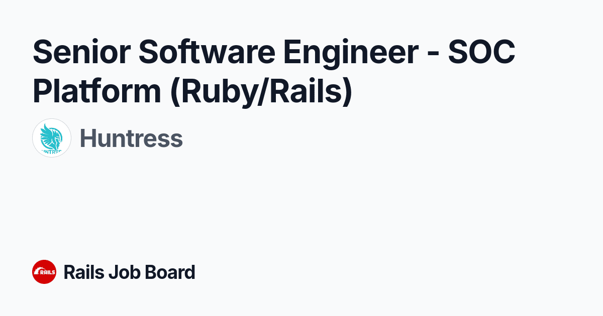 Great software engineer - SOC (Ruby/Rails) platform in Huntress