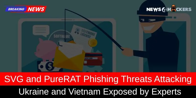 SVG and PureRAT Phishing Attacks Targeting Ukraine and Vietnam
