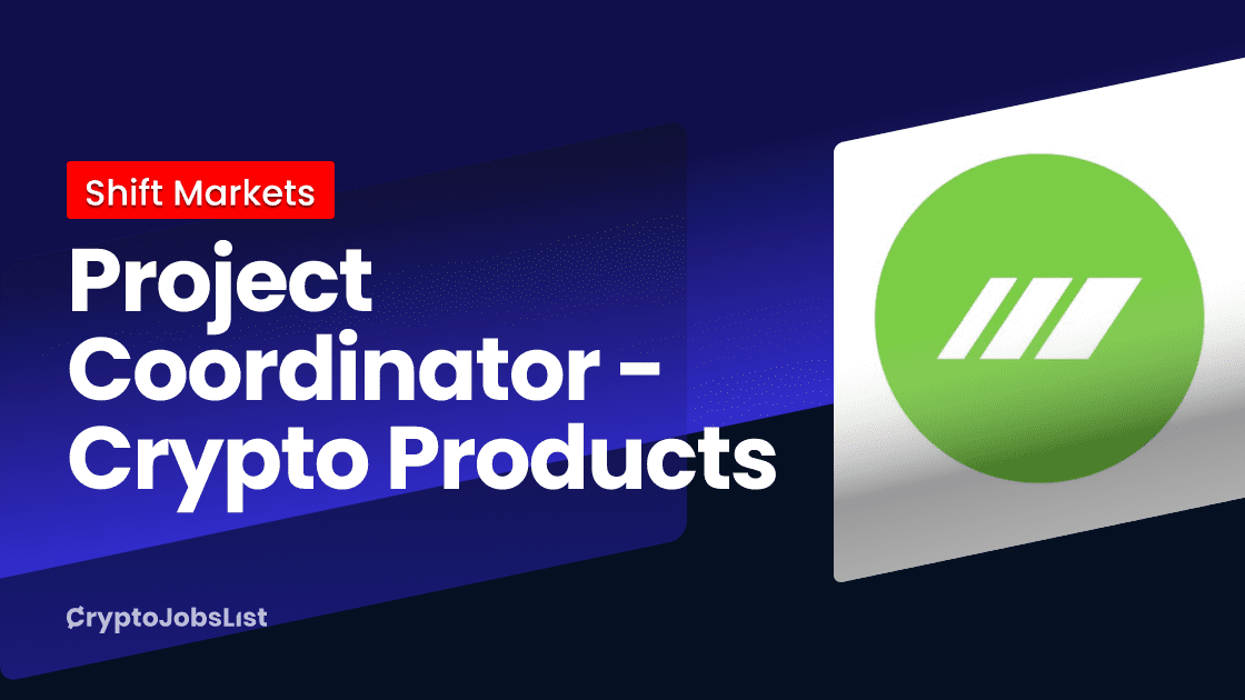 Shift markets employ the project coordinator