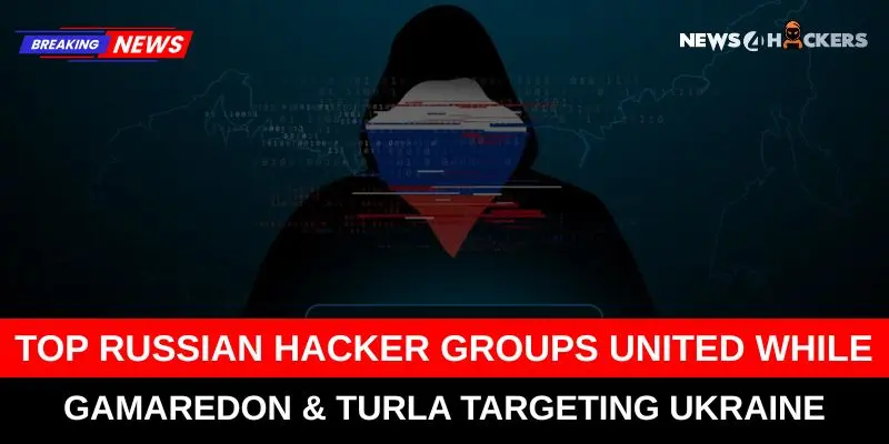 Top Russian Hacker Groups United: Gamaredon & Turla Targeting Ukraine