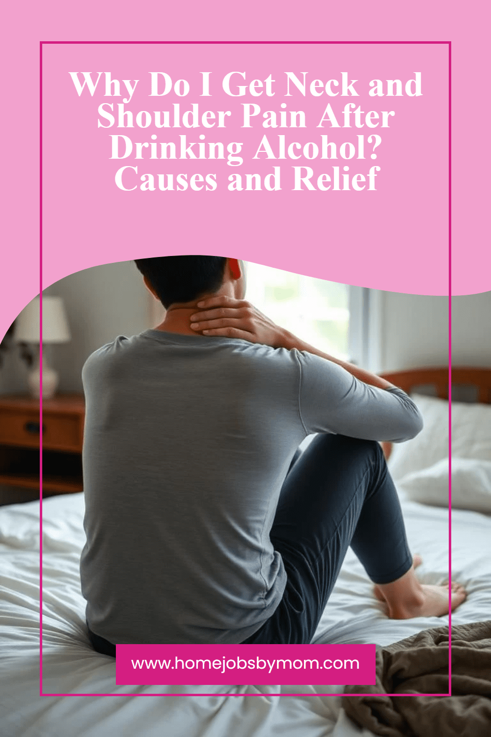 Why Do I Get Neck and Shoulder Pain After Drinking Alcohol? Causes and Relief