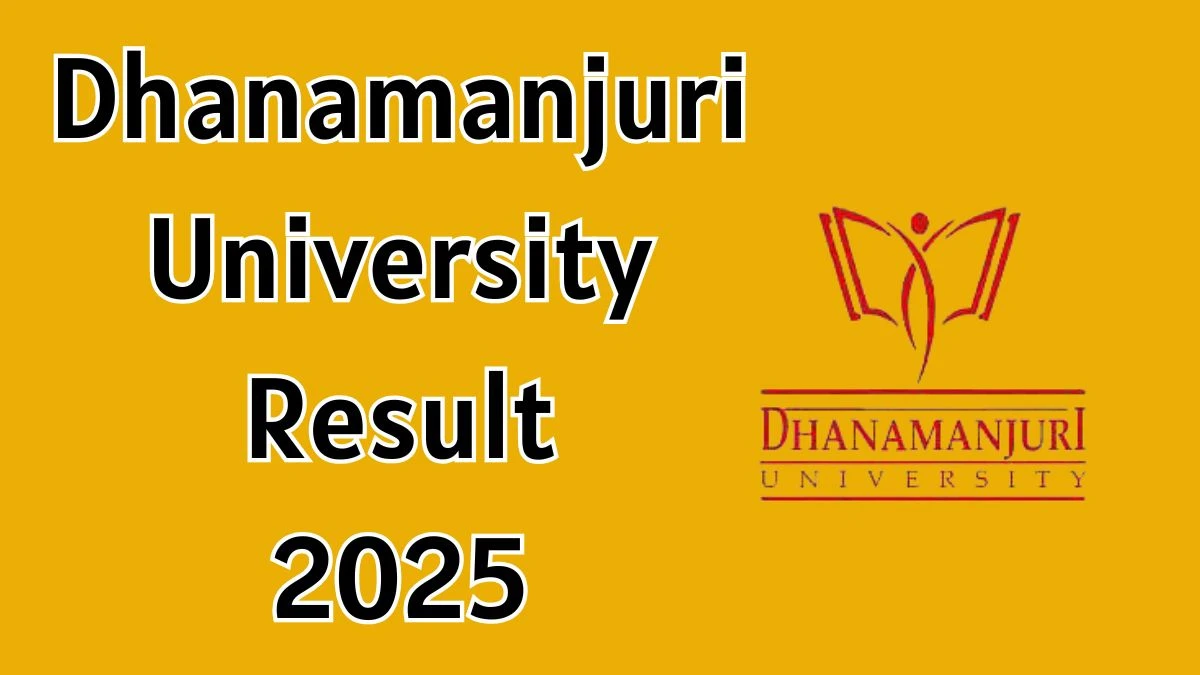 Dhanamanjuri University Result 2025 Out at dmu.ac.in Direct Link to Download 1st to 5th Semester Result