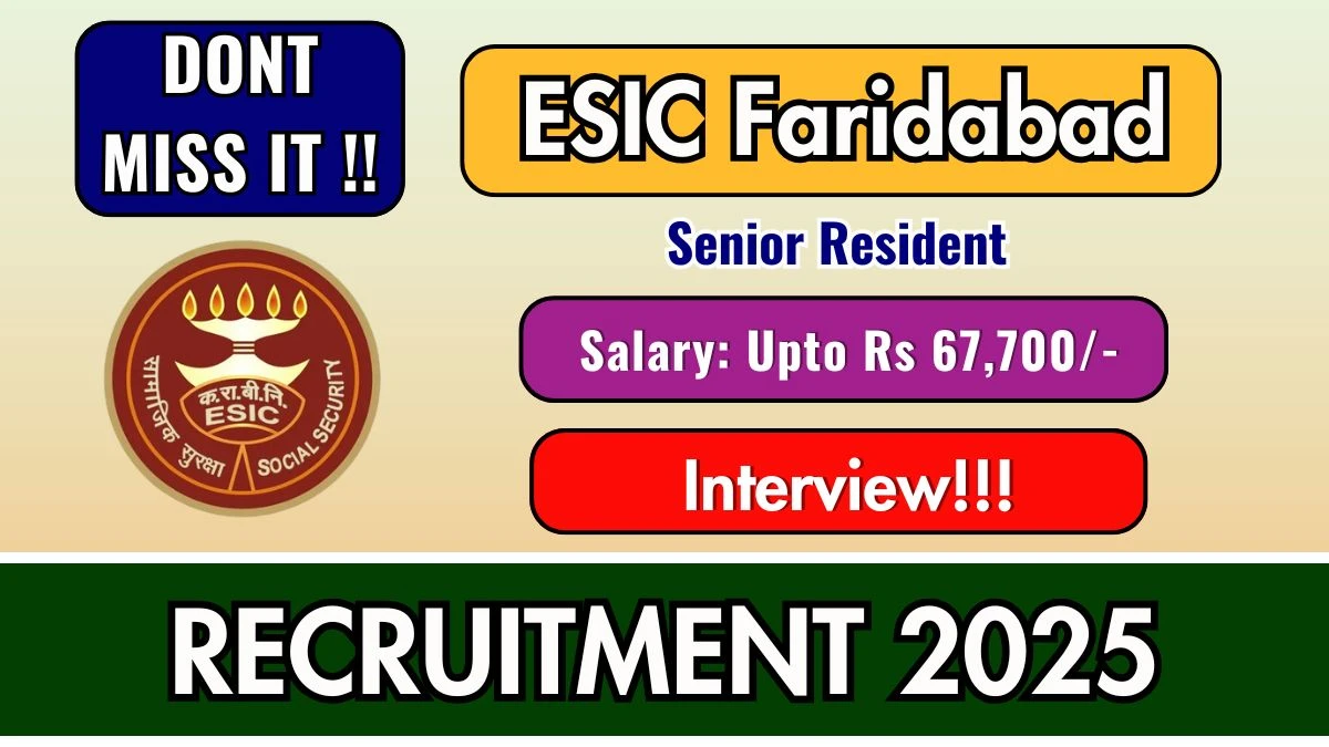 ESIC Faridabad Senior Resident Recruitment 2025 – Walk in for 94 Posts