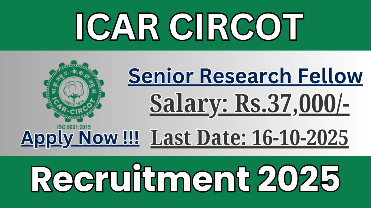 ICAR CIRCOT Senior Research Fellow Recruitment 2025 - Apply Offline