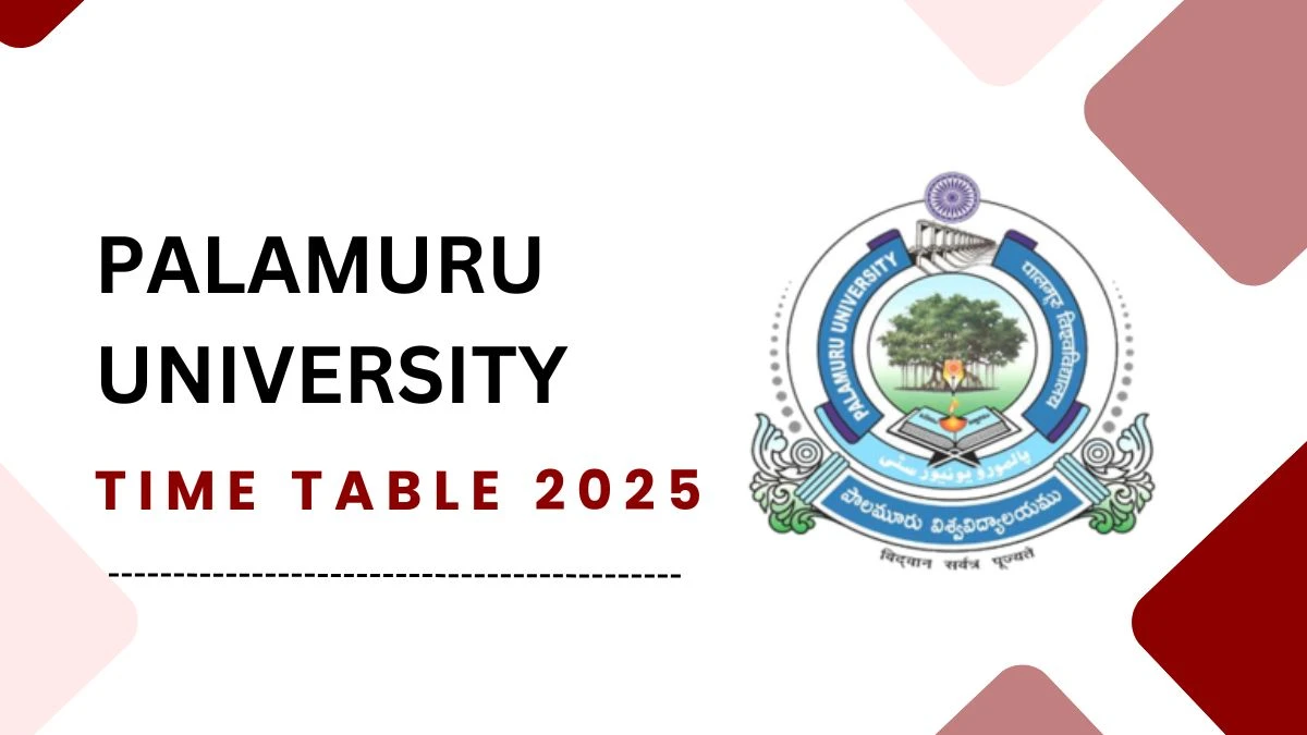 Palamuru University Time Table 2025 Declared for 2nd, 4th, 6th Sem @ palamuruuniversity.com Details Here