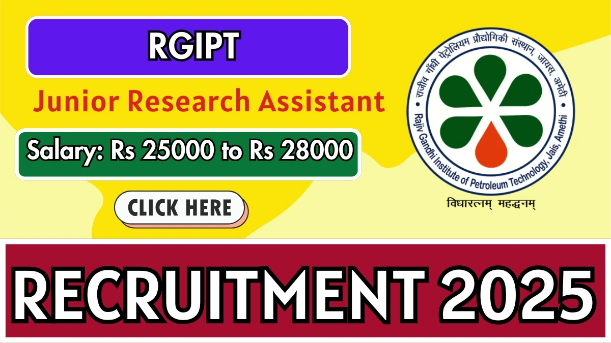 RGIPT Junior Research Assistant Recruitment 2025 - Apply Offline for 01 Posts