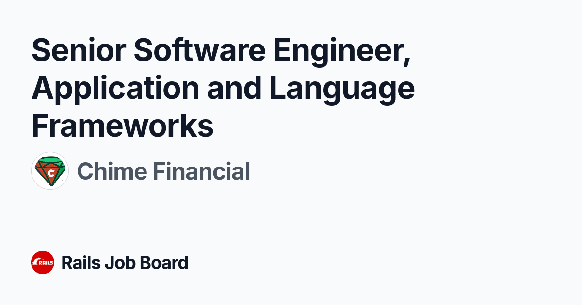 Senior software, application, and language frameworks in Chime Financial